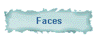 Faces